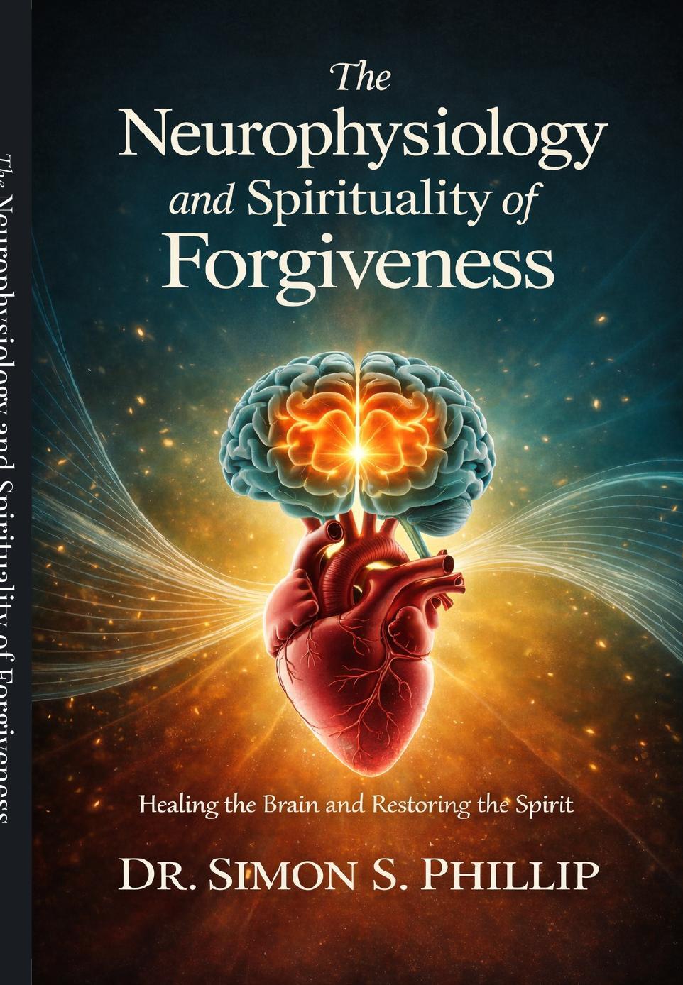 The Neurophysiology and Spirituality of Forgiveness book cover